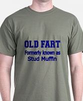 Click image for larger version

Name:	old_fart_formerly_know_as_stud_muffin_4_tshirt.jpg
Views:	73
Size:	14.8 KB
ID:	2187742